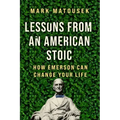 Lessons from an American Stoic: How Emerson Can Change Your Life