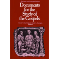Documents for the Study of the Gospels: Revised and Enlarged Edition
