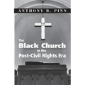 The Black Church in the Post-Civil Rights Era