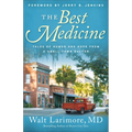 The Best Medicine: Tales of Humor and Hope from a Small-Town Doctor