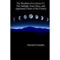 The Moedim of Leviticus 23: The Sabbath, Feast Days, and Appointed Times of the Creator