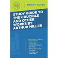 Study Guide to The Crucible and Other Works by Arthur Miller