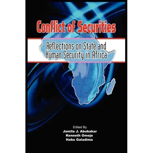 Conflict of Securities: Reflections on State and Human Security in Africa