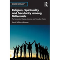 Religion, Spirituality and Secularity Among Millennials: The Generation Shaping American and Canadian Trends