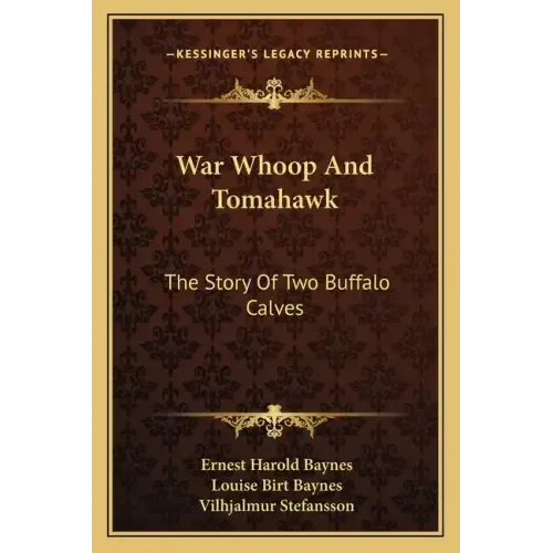 War Whoop and Tomahawk: The Story of Two Buffalo Calves