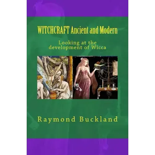 WITCHCRAFT Ancient and Modern: Looking at the development of Wicca