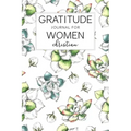 Gratitude Journal for Women Christian: Daily Practice for Increase Happiness with Prompts Quotes and Enjoy coloring a beautiful floral illustration ea