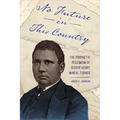 No Future in This Country: The Prophetic Pessimism of Bishop Henry McNeal Turner
