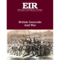 British Genocide And War: Executive Intelligence Review; Volume 43, Issue 4