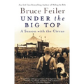 Under the Big Top: A Season with the Circus