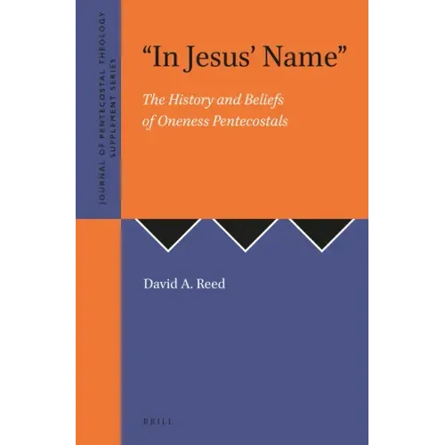 In Jesus' Name: The History and Beliefs of Oneness Pentecostals