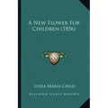 A New Flower For Children (1856)