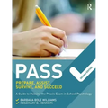 Pass: Prepare, Assist, Survive, and Succeed: A Guide to Passing the Praxis Exam in School Psychology, 2nd Edition