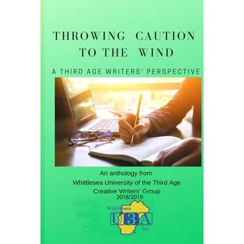 Throwing Caution to the Wind: A Third Age Writers' Perspective