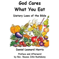 God Cares What You Eat - Dietary Laws of the Bible