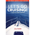 Let's Go Cruising!: A Guide to Family Boating