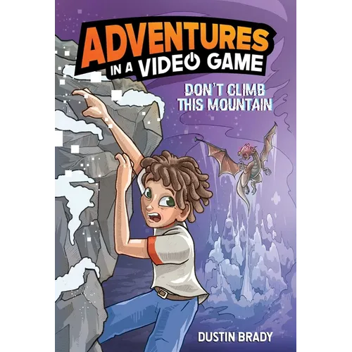 Adventures in a Video Game: Don't Climb This Mountain Volume 2