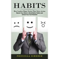Habits: How Leaders Shape Stories That Drive Action (Rewire Your Brain to Build Better Habits and Unlock Your Full Potential)