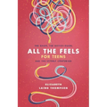 All the Feels for Teens: The Good, the Not-So-Good, and the Utterly Confusing