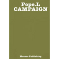 Pope.L: Campaign