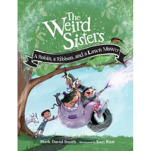 The Weird Sisters: A Robin, a Ribbon, and a Lawn Mower