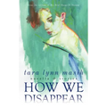 How We Disappear: Novella & Stories