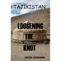 Tajikistan - Loosening the Knot