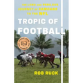 Tropic of Football: The Long and Perilous Journey of Samoans to the NFL