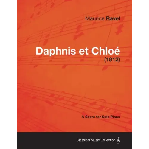 Daphnis Et Chloe - A Score for Solo Piano (1912)