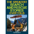 The Greatest Search and Rescue Stories Ever Told