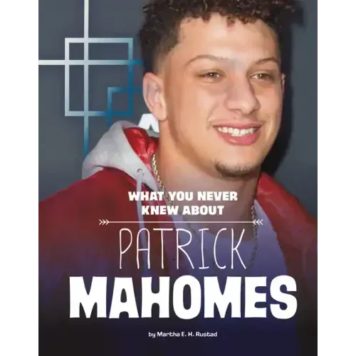 What You Never Knew about Patrick Mahomes