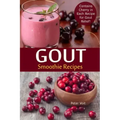Gout Smoothie Recipes: Contains Cherry in Each Recipe for Gout Relief