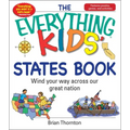 The Everything Kids' States Book: Wind Your Way Across Our Great Nation