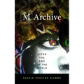 M Archive: After the End of the World