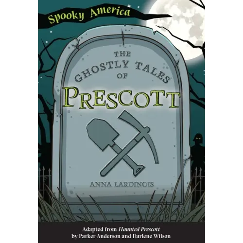 The Ghostly Tales of Prescott