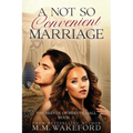 A Not So Convenient Marriage: A Sensual Regency Marriage of Convenience Romance With a Sci-fi Twist