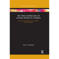 We Find Ourselves in Other People's Stories: On Narrative Collapse and a Lifetime Search for Story