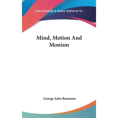Mind, Motion And Monism