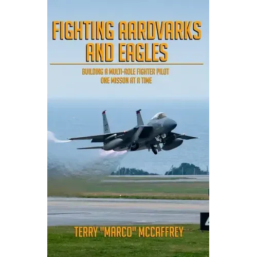 Fighting Aardvarks and Eagles: Building a Multi-role Fighter Pilot One Mission at a Time