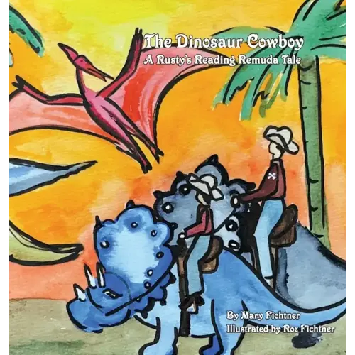 The Dinosaur Cowboy: A Rusty's Reading Remuda