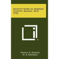 Seventy Years in Norton County, Kansas, 1872-1942