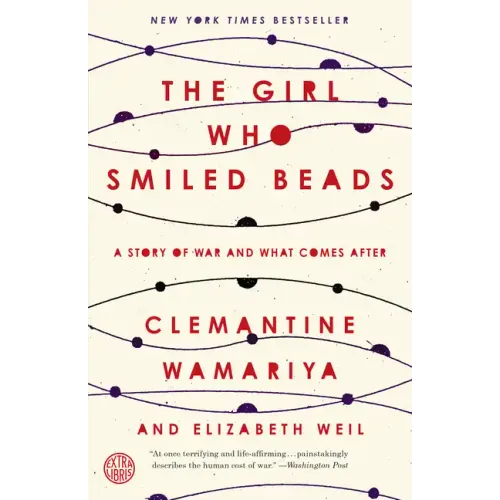 The Girl Who Smiled Beads: A Story of War and What Comes After
