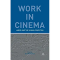 Work in Cinema: Labor and the Human Condition