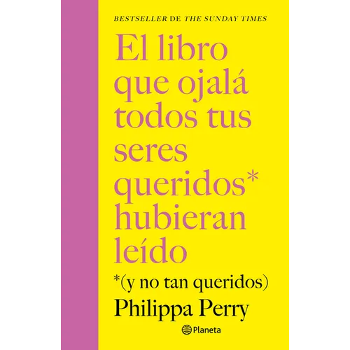 El Libro Que Ojalá Todos Tus Seres Queridos Hubieran Leído: (Y No Tan Queridos) / The Book You Want Everyone You Love to Read