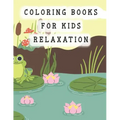 coloring books for kids relaxation: frog coloring book for kids