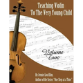Teaching Violin To The Very Young Child: Volume Two