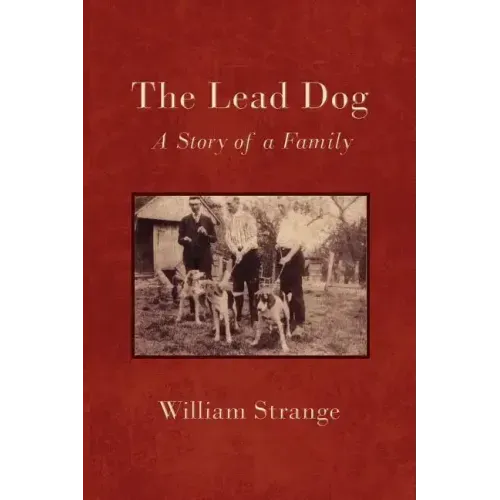The Lead Dog: A Story of a Family