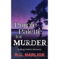 Purple Palette for Murder: A Meg Harris Mystery