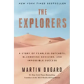 The Explorers: A Story of Fearless Outcasts, Blundering Geniuses, and Impossible Success