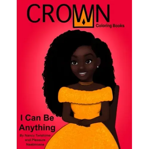 Crown Coloring Books: I Can Be Anything